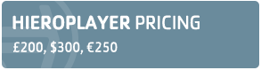 HIEROPLAYER Pricing - £200, $300, €250